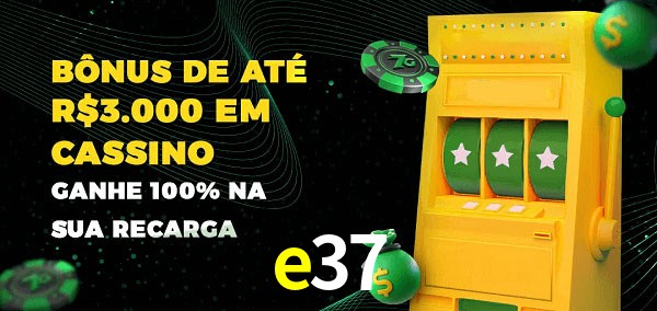 e37 melhor bônus de depósito